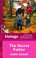 The Secret Father (The Calvert Cousins, Book 1) (Mills & Boon Vintage Superromance)