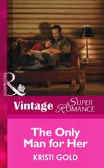 The Only Man for Her (Delta Secrets, Book 3) (Mills & Boon Vintage Superromance)