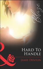 Hard To Handle (Lock & Key, Book 1) (Mills & Boon Blaze)