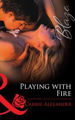 Playing With Fire (Sexy City Nights, Book 3) (Mills & Boon Blaze)