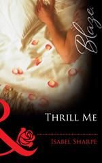 Thrill Me (Do Not Disturb, Book 13) (Mills & Boon Blaze)