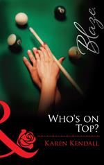 Who's on Top? (The Man-Handlers, Book 1) (Mills & Boon Blaze)