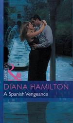 A Spanish Vengeance (Red-Hot Revenge, Book 7) (Mills & Boon Modern)