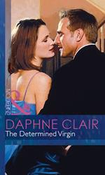 The Determined Virgin (Modern-Day Knight, Book 1) (Mills & Boon Modern)