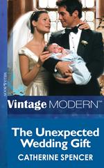 The Unexpected Wedding Gift (His Baby, Book 4) (Mills & Boon Modern)