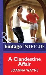 A Clandestine Affair (Cape Diablo, Book 3) (Mills & Boon Intrigue)