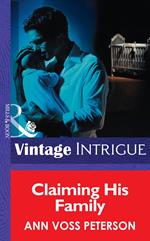 Claiming His Family (Top Secret Babies, Book 8) (Mills & Boon Intrigue)