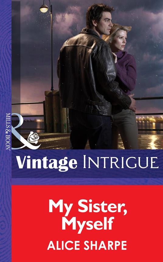 My Sister, Myself (Dead Ringer, Book 1) (Mills & Boon Intrigue)