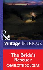 The Bride's Rescuer (Mills & Boon Intrigue)