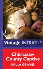 Chickasaw County Captive (Cooper Justice, Book 2) (Mills & Boon Intrigue)