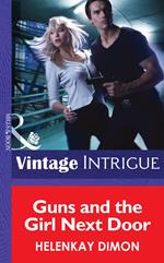 Guns and the Girl Next Door (Mystery Men, Book 2) (Mills & Boon Intrigue)