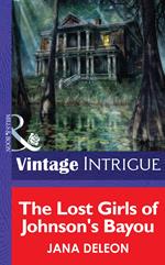 The Lost Girls Of Johnson's Bayou (Mills & Boon Intrigue)