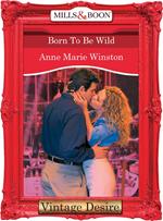 Born to be Wild (Dynasties: The Barones, Book 10) (Mills & Boon Desire)