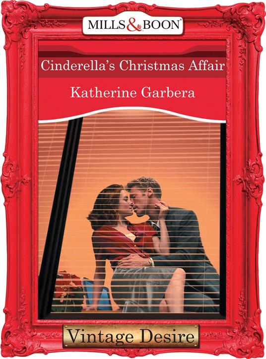 Cinderella's Christmas Affair (King of Hearts, Book 2) (Mills & Boon Desire)