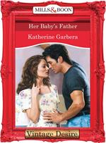 Her Baby's Father (The Baby Bank, Book 2) (Mills & Boon Desire)