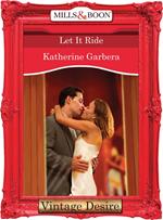 Let it Ride (King of Hearts, Book 3) (Mills & Boon Desire)