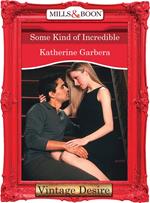 Some Kind of Incredible (20 Amber Court, Book 2) (Mills & Boon Desire)