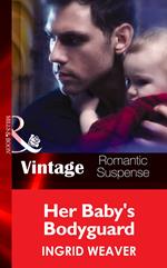 Her Baby's Bodyguard (Eagle Squadron: Countdown, Book 2) (Mills & Boon Vintage Romantic Suspense)
