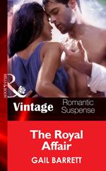 The Royal Affair (The Crusaders, Book 3) (Mills & Boon Vintage Romantic Suspense)