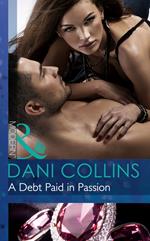 A Debt Paid In Passion (Mills & Boon Modern)