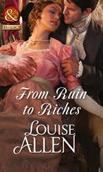 From Ruin to Riches (Mills & Boon Historical)