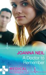 A Doctor To Remember (Mills & Boon Medical)