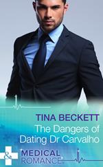 The Dangers Of Dating Dr Carvalho (Hot Brazilian Docs!, Book 2) (Mills & Boon Medical)