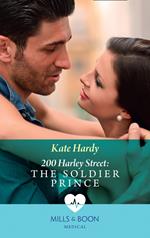 200 Harley Street: The Soldier Prince (200 Harley Street, Book 6) (Mills & Boon Medical)