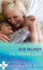 The Midwife's Son (Doctors to Daddies, Book 2) (Mills & Boon Medical)