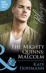 The Mighty Quinns: Malcolm (The Mighty Quinns, Book 24) (Mills & Boon Blaze)