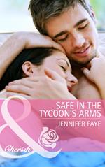 Safe in the Tycoon's Arms (Mills & Boon Cherish)