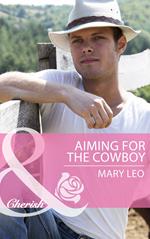Aiming For The Cowboy (Fatherhood, Book 42) (Mills & Boon Cherish)