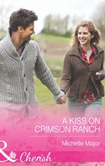 A Kiss On Crimson Ranch (Mills & Boon Cherish)