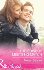 The Cowboy Meets His Match (Fatherhood, Book 45) (Mills & Boon Cherish)