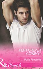 Her Forever Cowboy (Forever, Texas, Book 10) (Mills & Boon Cherish)