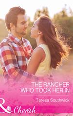 The Rancher Who Took Her In (The Bachelors of Blackwater Lake, Book 4) (Mills & Boon Cherish)