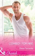 Cowboy For Hire (Forever, Texas, Book 11) (Mills & Boon Cherish)