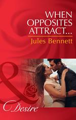When Opposites Attract… (The Barrington Trilogy, Book 1) (Mills & Boon Desire)