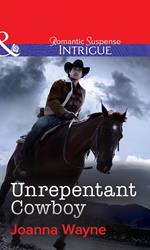Unrepentant Cowboy (Big “D” Dads: The Daltons, Book 4) (Mills & Boon Intrigue)