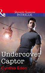 Undercover Captor (Shadow Agents: Guts and Glory, Book 1) (Mills & Boon Intrigue)