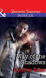 Way of the Shadows (Shadow Agents: Guts and Glory, Book 4) (Mills & Boon Intrigue)