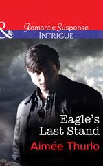 Eagle's Last Stand (Copper Canyon, Book 6) (Mills & Boon Intrigue)