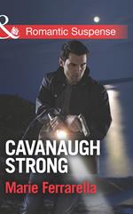 Cavanaugh Strong (Cavanaugh Justice, Book 28) (Mills & Boon Romantic Suspense)