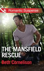 The Mansfield Rescue (The Mansfield Brothers, Book 3) (Mills & Boon Romantic Suspense)