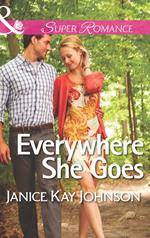 Everywhere She Goes (The Mysteries of Angel Butte, Book 2) (Mills & Boon Superromance)