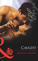 Caught (Mills & Boon Blaze)