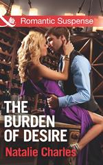 The Burden of Desire (Mills & Boon Romantic Suspense)