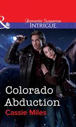 Colorado Abduction (Mills & Boon Intrigue)