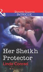 Her Sheikh Protector (Mills & Boon Intrigue)