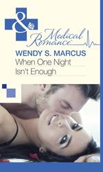 When One Night Isn't Enough (Mills & Boon Medical)